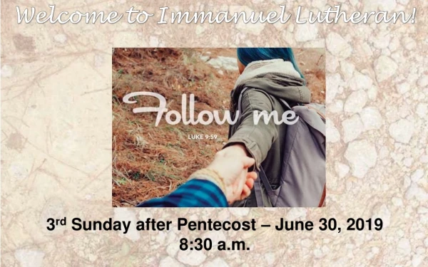 3 rd Sunday after Pentecost – June 30, 2019 8:30 a.m.