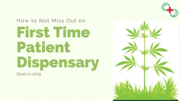 How to Not Miss Out on First Time Patient Dispensary Deals in 2019