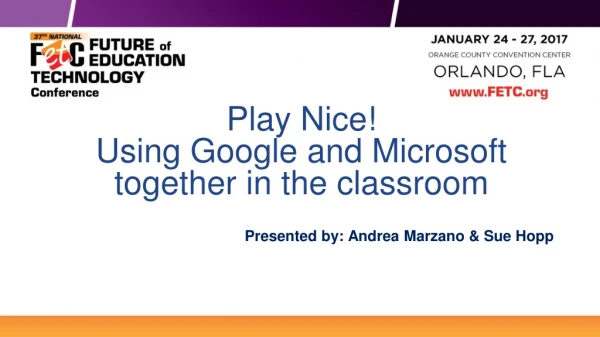 Play Nice! Using Google and Microsoft together in the classroom
