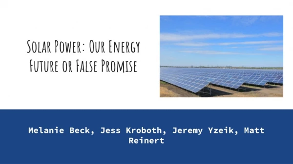 Solar Power: Our Energy Future or False Promise