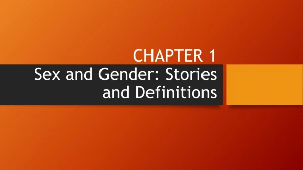 CHAPTER 1 Sex and Gender: Stories and Definitions