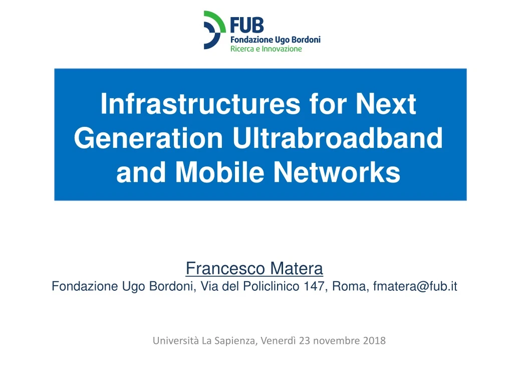 infrastructures for next generation ultrabroadband and mobile networks