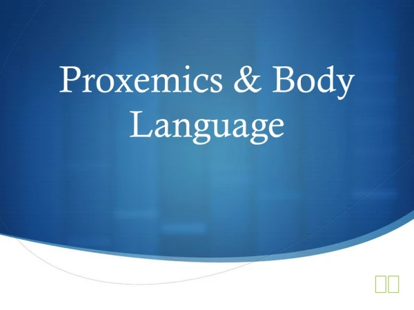 Proxemics &amp; Body Language