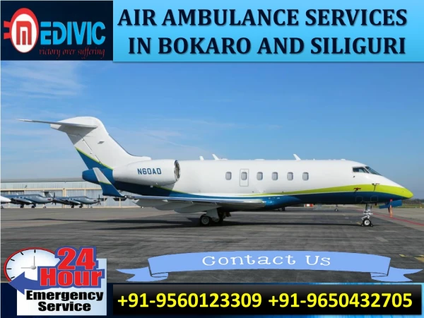 Choose Superlative Medical Care Air Ambulance Services in Bokaro and Siliguri by Medivic