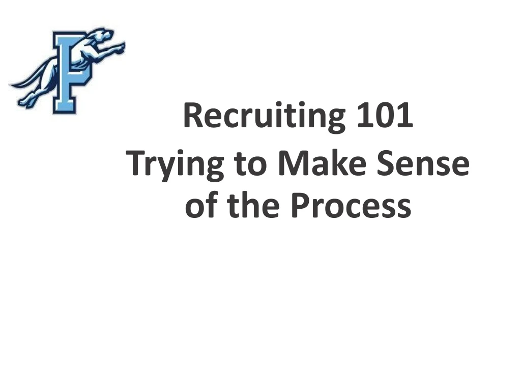 recruiting 101 trying to make sense of the process