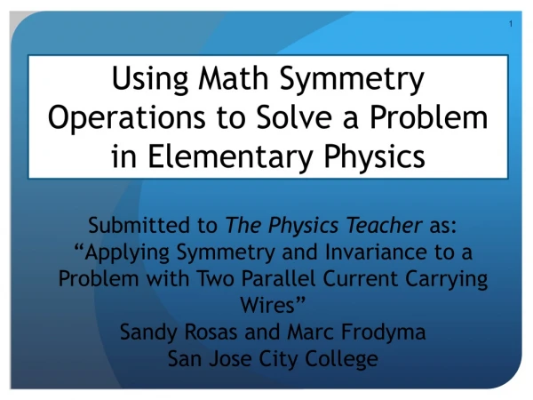 Using Math Symmetry Operations to Solve a Problem in Elementary Physics