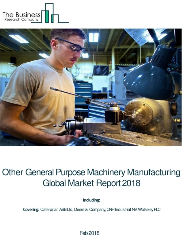 Other General Purpose Machinery Manufacturing Global Market Report 2018