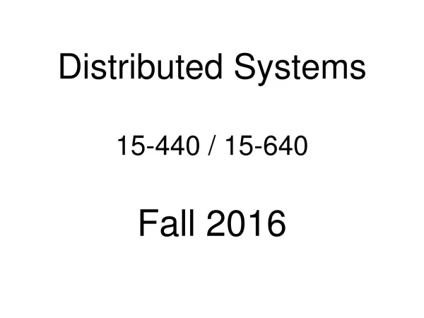 Distributed Systems 15-440 / 15-640