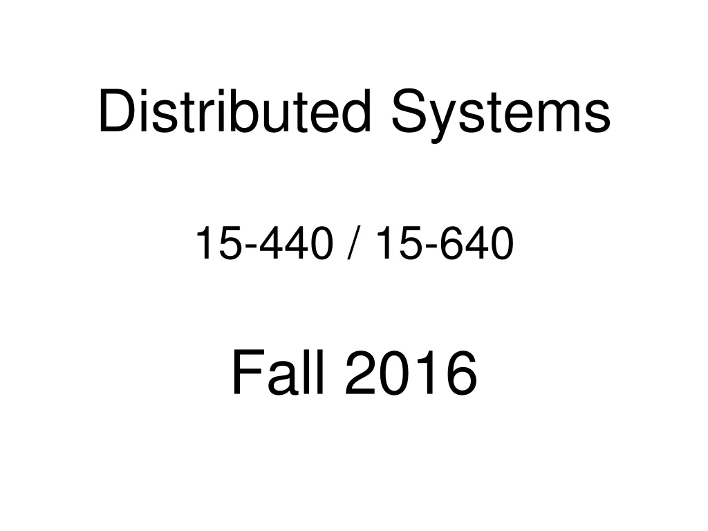 distributed systems 15 440 15 640