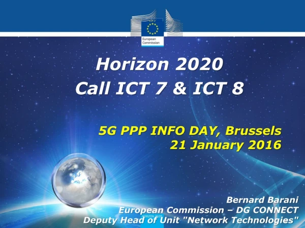 Bernard Barani European Commission – DG CONNECT Deputy Head of Unit &quot;Network Technologies&quot;