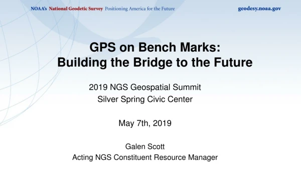 GPS on Bench Marks: Building the Bridge to the Future