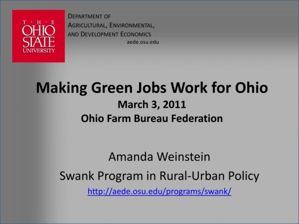 Making Green Jobs Work for Ohio March 3, 2011 Ohio Farm Bureau Federation