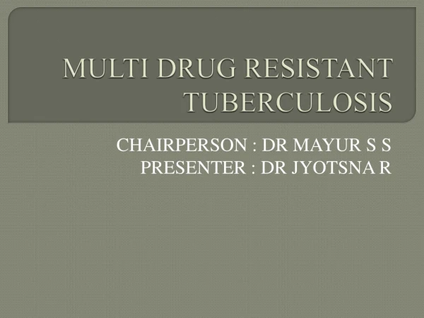 MULTI DRUG RESISTANT TUBERCULOSIS