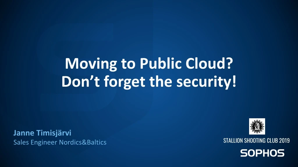 moving to public cloud don t forget the security