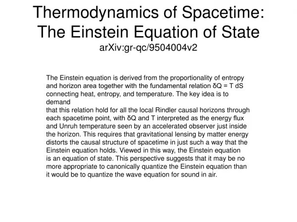 Thermodynamics of Spacetime: The Einstein Equation of State arXiv:gr-qc/9504004v2