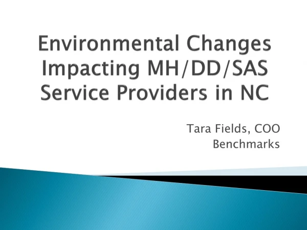 Environmental Changes Impacting MH/DD/SAS Service Providers in NC