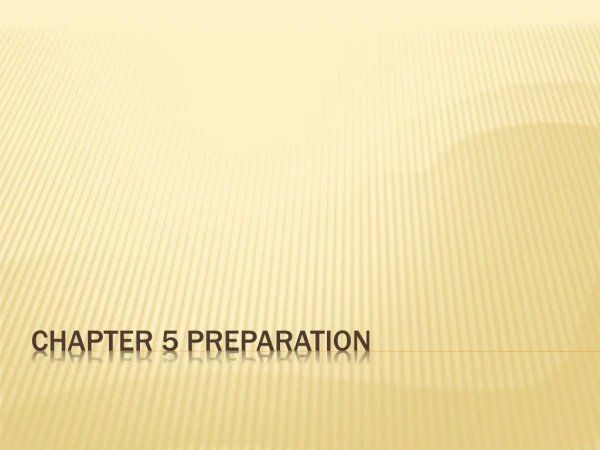 Chapter 5 Preparation