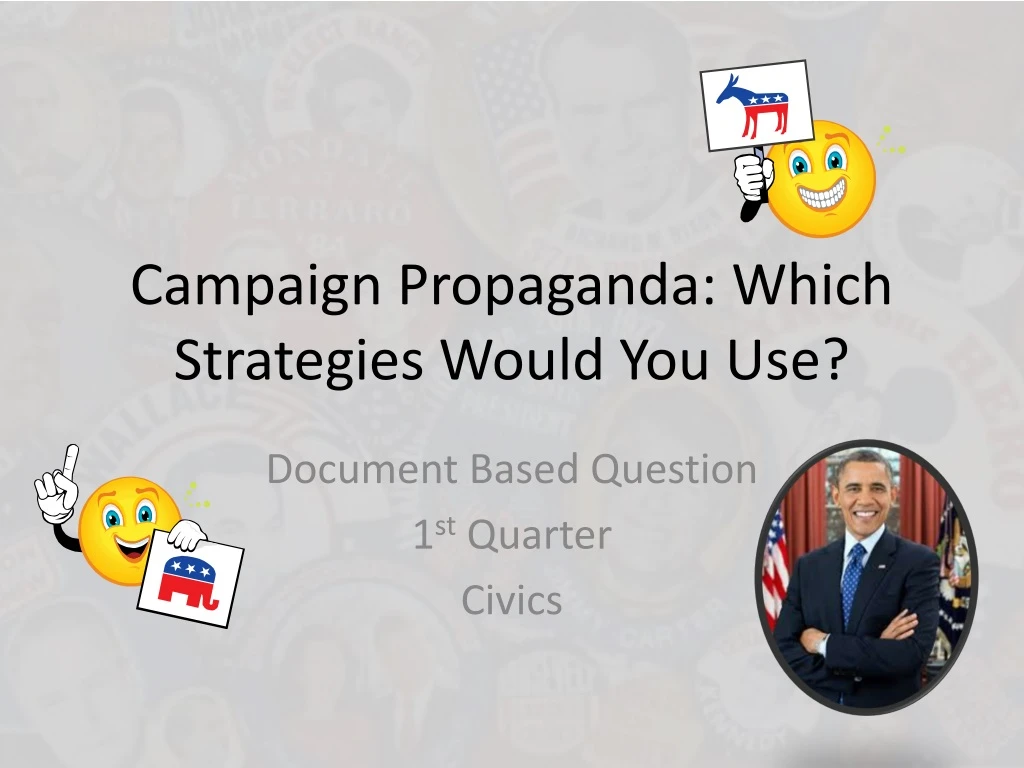 campaign propaganda which strategies would you use