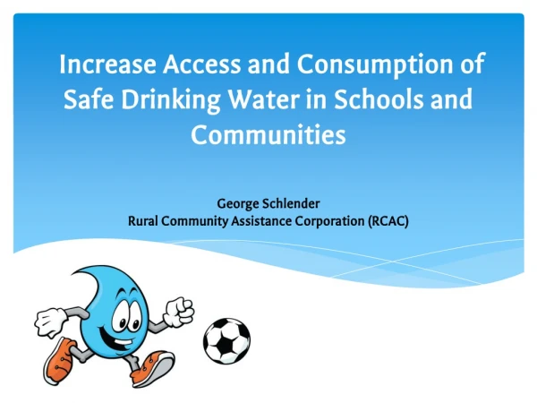 Increase Access and Consumption of Safe Drinking Water in Schools and Communities