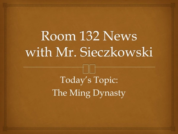 Room 132 News with Mr. Sieczkowski