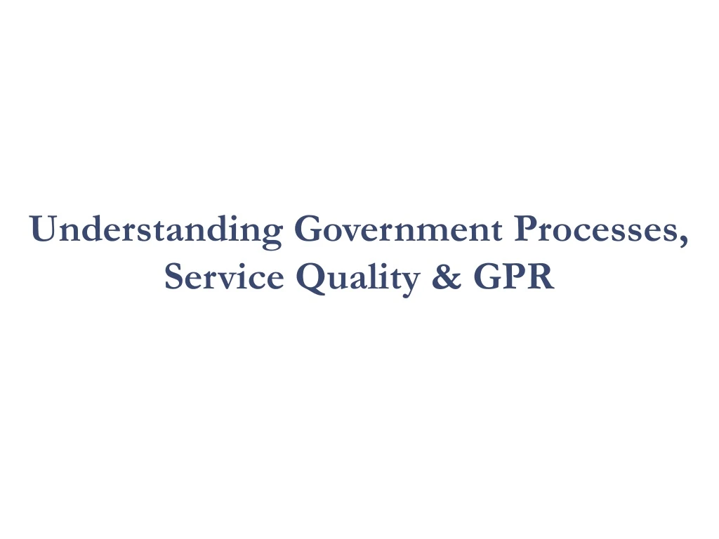 understanding government processes service