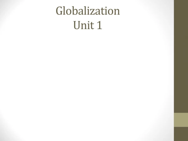 Globalization Unit 1