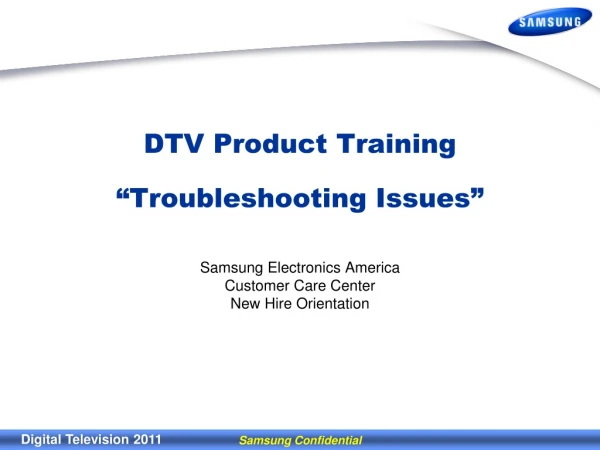 DTV Product Training “Troubleshooting Issues”