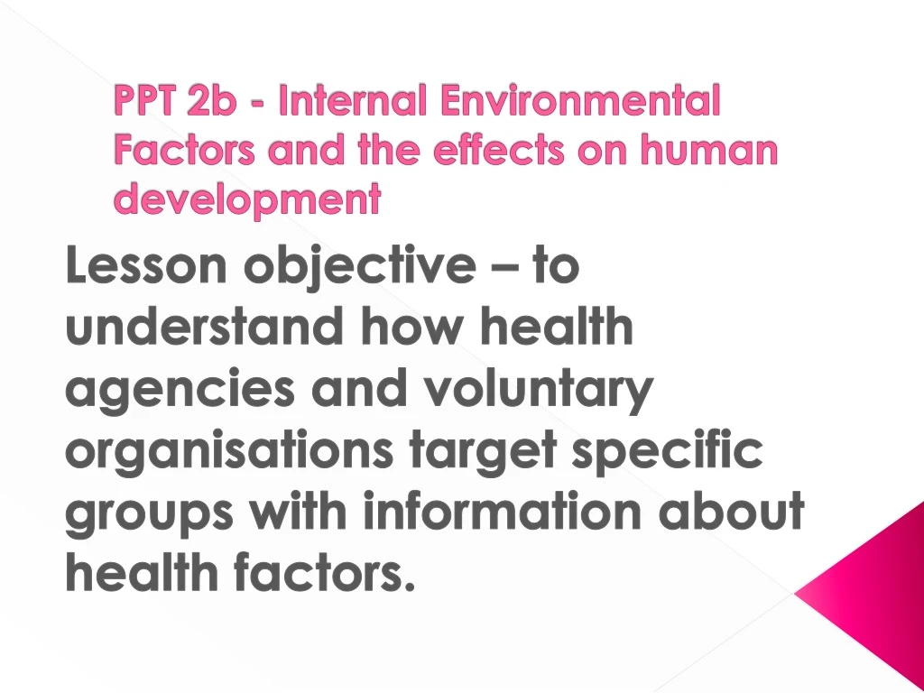 ppt 2b internal environmental factors and the effects on human development