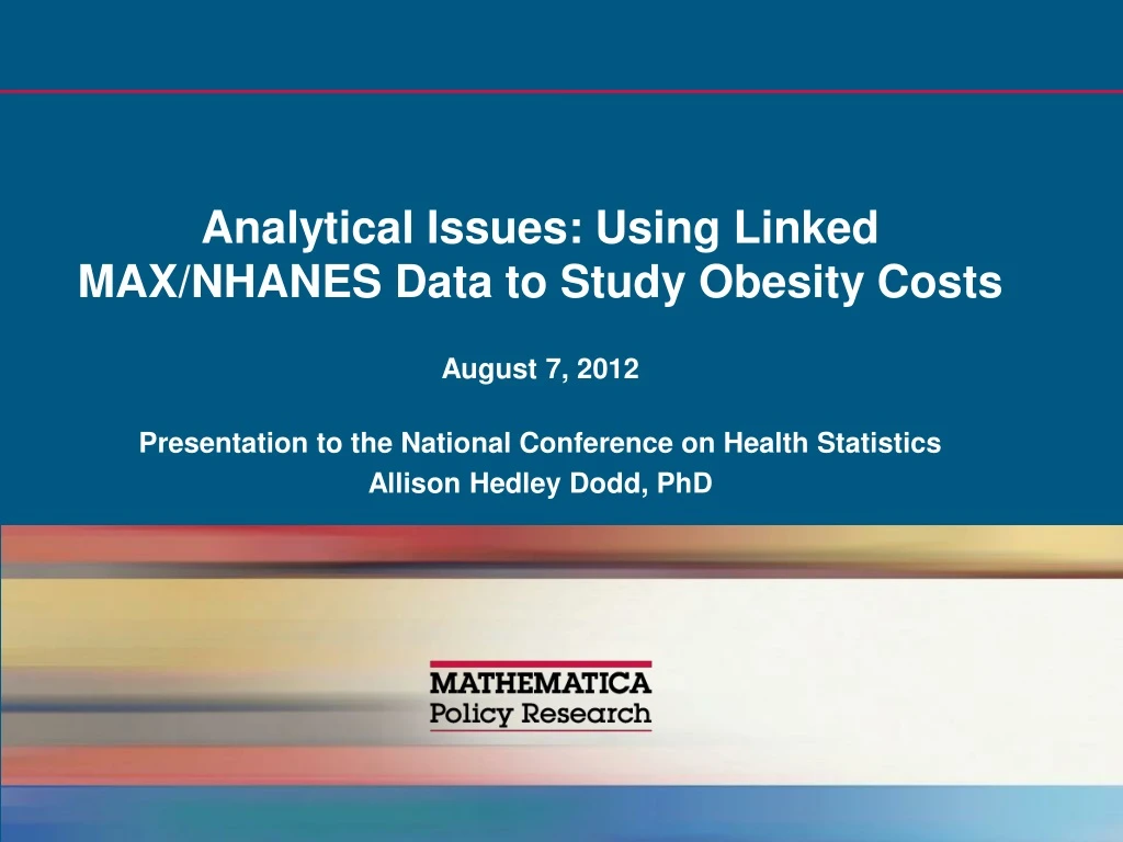 analytical issues using linked max nhanes data to study obesity costs