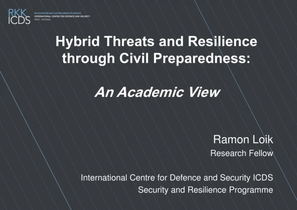 Hybrid Threats and Resilience through Civil Preparedness : An Academic View