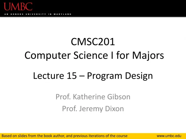 CMSC201 Computer Science I for Majors Lecture 15 – Program Design