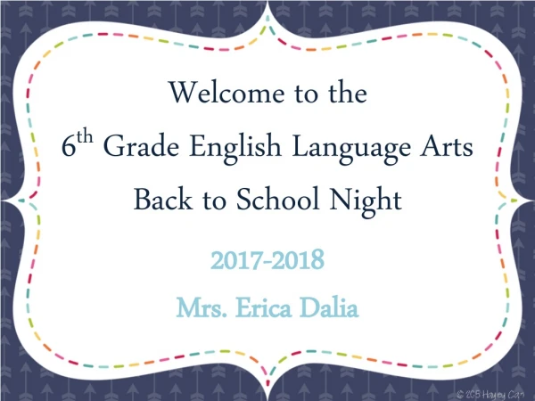 Welcome to the 6 th Grade English Language Arts Back to School Night