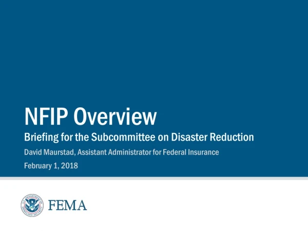 NFIP Overview Briefing for the Subcommittee on Disaster Reduction