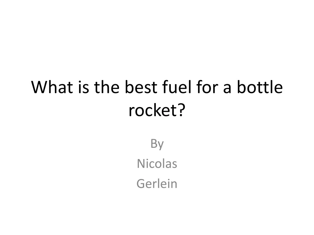 what is the best fuel for a bottle rocket
