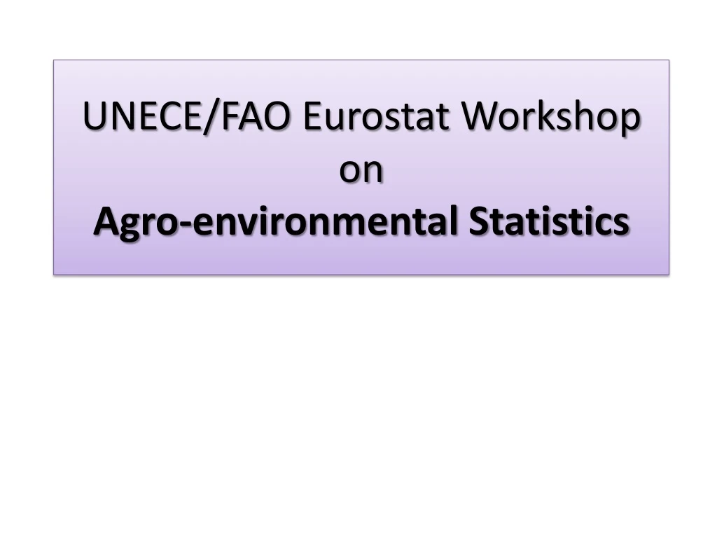 unece fao eurostat workshop on agro environmental statistics