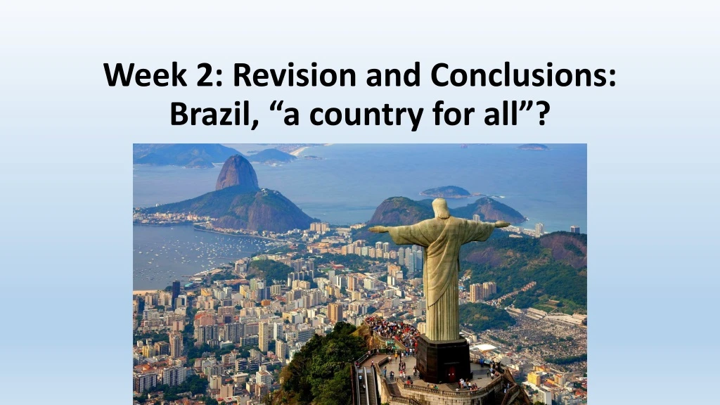 week 2 revision and conclusions brazil a country for all