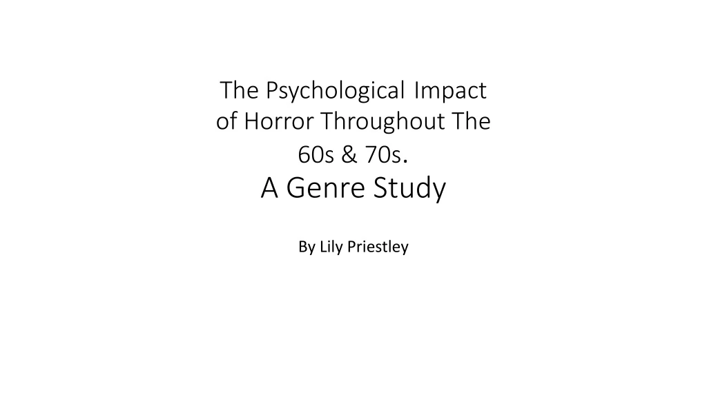 the psychological impact of horror throughout the 60s 70s a genre study