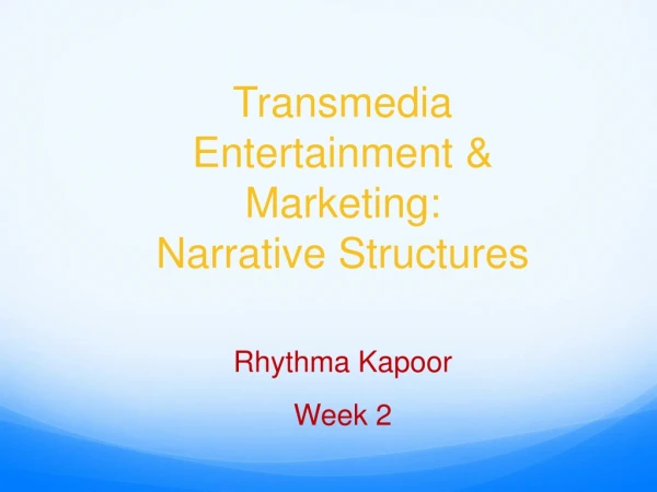 Transmedia Entertainment &amp; Marketing: Narrative Structures