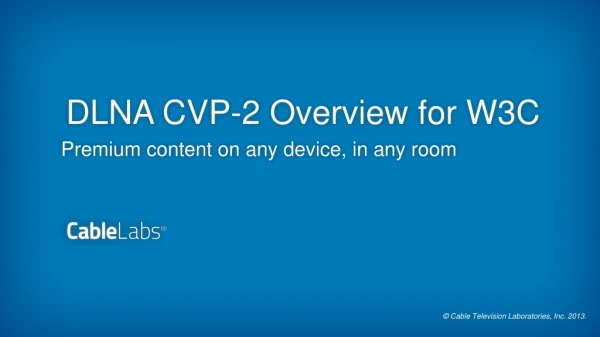 DLNA CVP-2 Overview for W3C