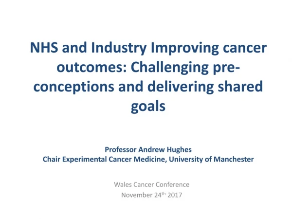 Wales Cancer Conference November 24 th 2017