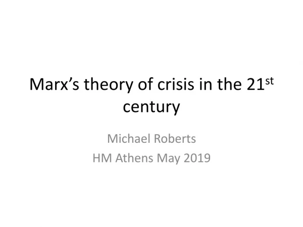 Marx’s theory of crisis in the 21 st century