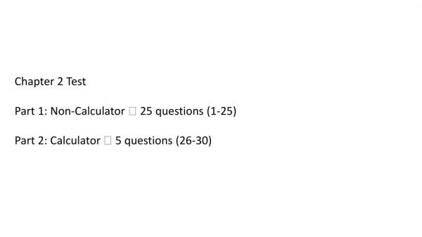 Chapter 2 Test Part 1: Non-Calculator  25 questions (1-25)