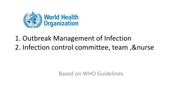 1. Outbreak Management of Infection 2. Infection control committee, team ,&amp;nurse