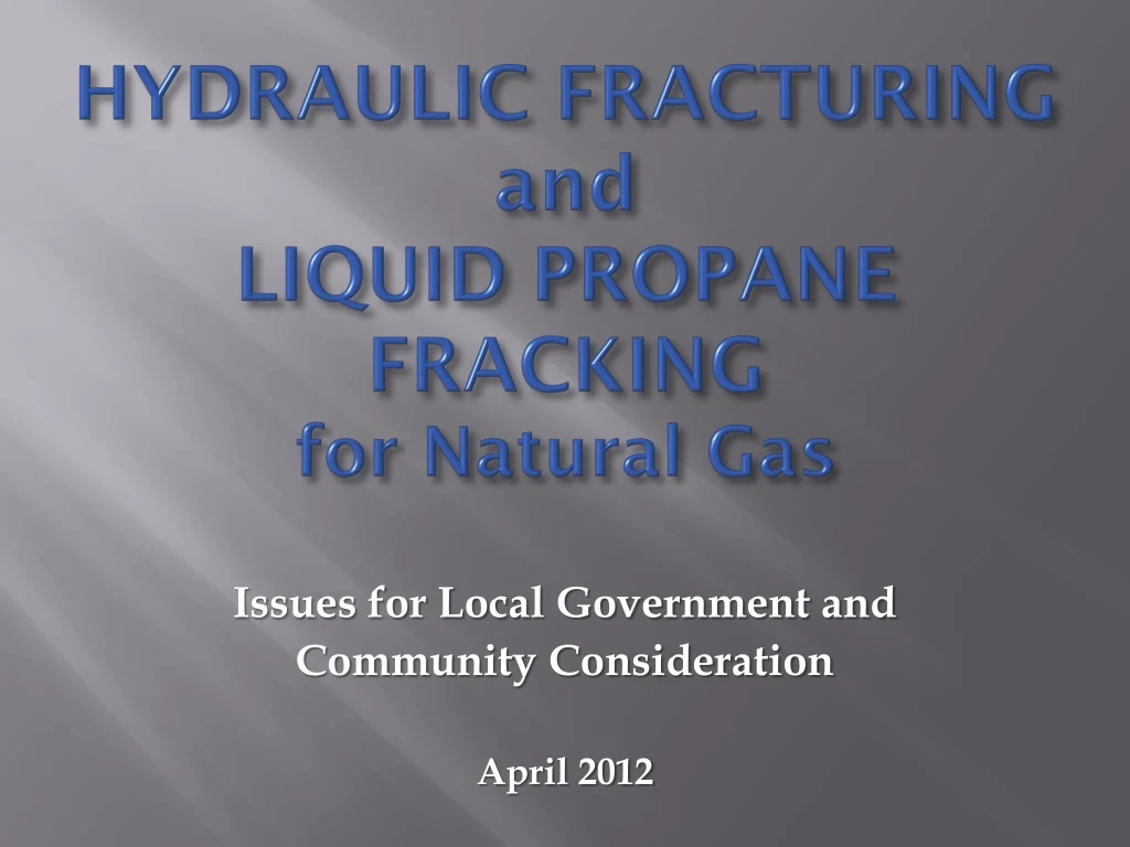 hydraulic fracturing and liquid propane fracking for natural gas