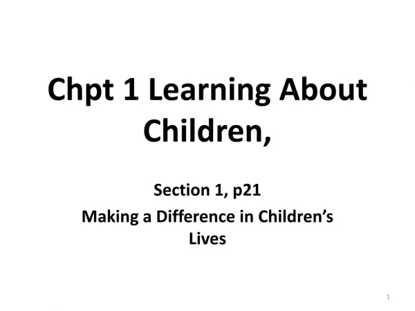 Chpt 1 Learning About Children,