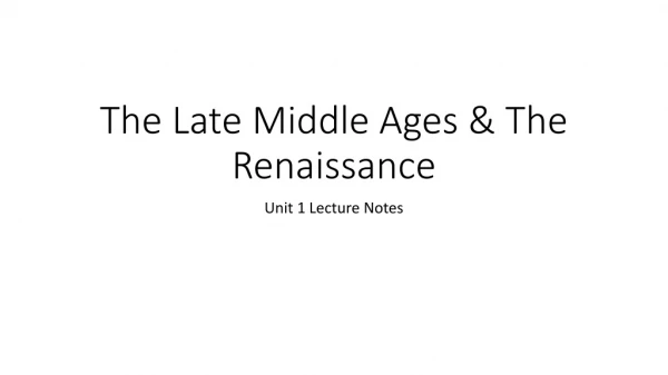 The Late Middle Ages &amp; The Renaissance