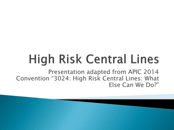 High Risk Central Lines