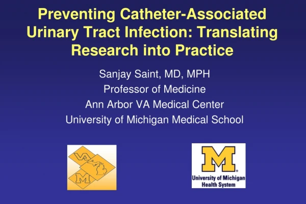 Preventing Catheter-Associated Urinary Tract Infection: Translating Research into Practice