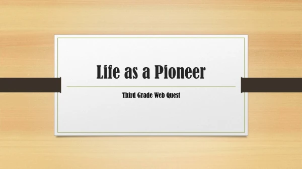 Life as a Pioneer