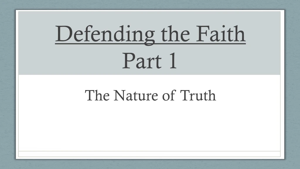 defending the faith part 1